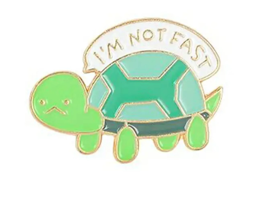 CUTE TURTLE I’M NOT FAST – PIN Brooch Metal Pin Badges Perfect Holiday Gift Kids