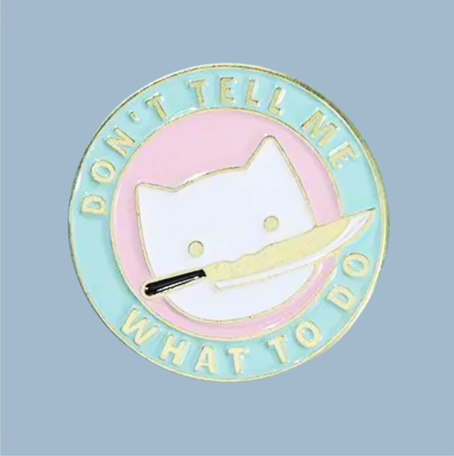 “Don’t Tell Me What To Do” Cartoon White Cat Head With Knife, Enamel, Alloy, Pin