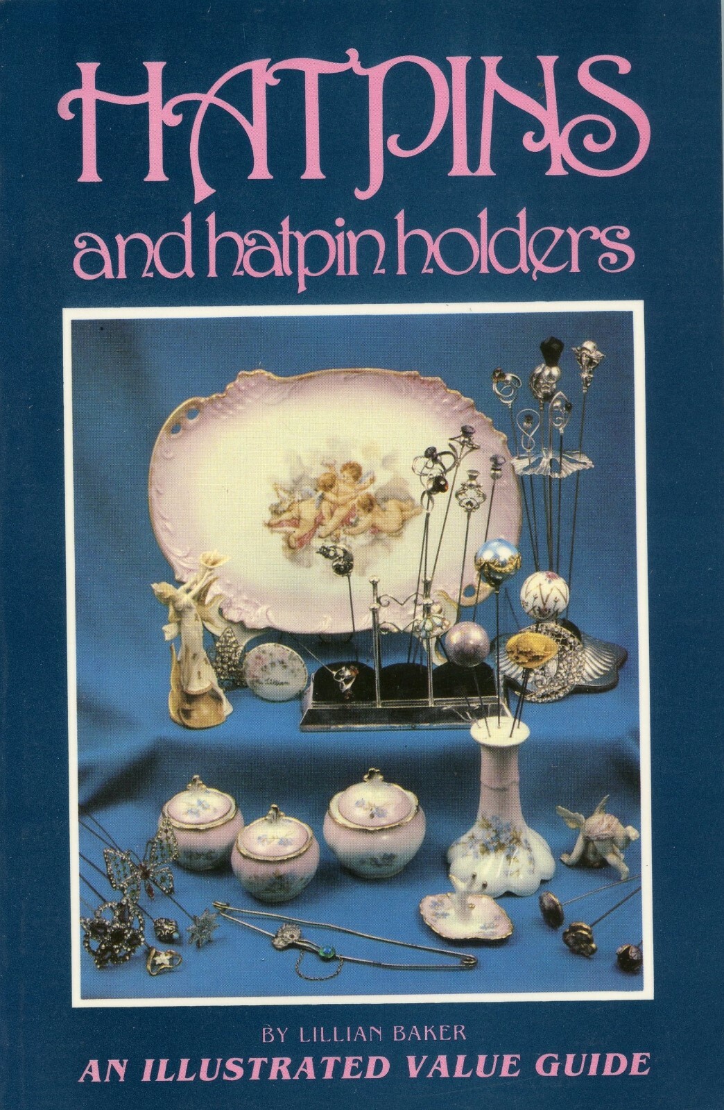 Antique Hatpins & Hatpin Holders – Identification + Values / Illustrated Book