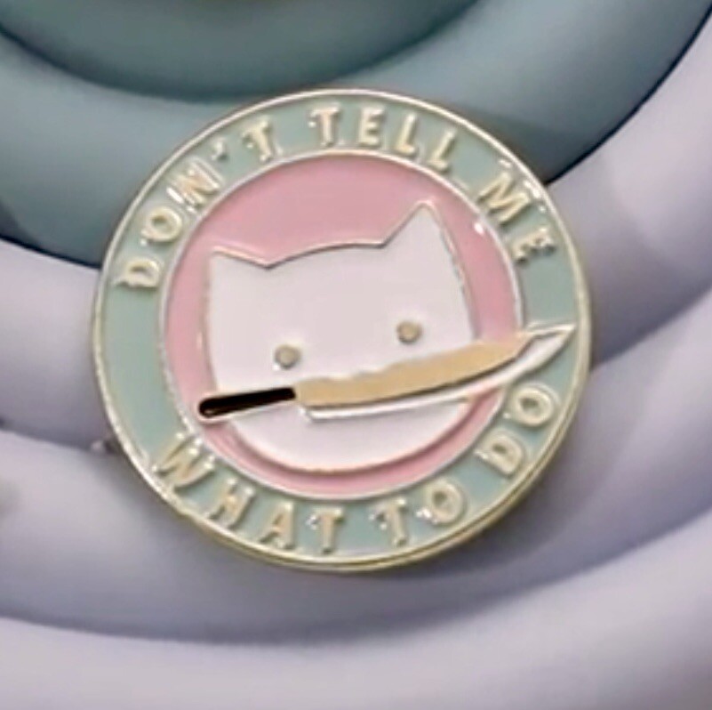 “Don’t Tell Me What To Do” Cartoon White Cat Head With Knife, Enamel, Alloy, Pin